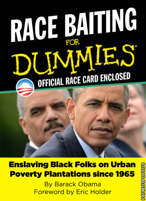 Obama Race Baiting for Dummies